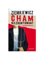 CHAM NIEZBUNTOWANY - najnowsza książka i bestseller Rafała Ziemkiewicza